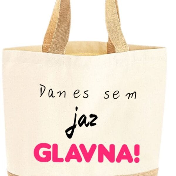 Vrečka DANES SEM JAZ GLAVNA-meter na meter